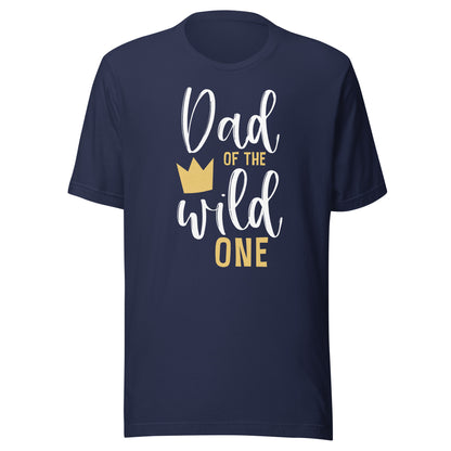Dad of the Wild One Shirt 1st Birthday First Thing Daddy Tee T-Shirt