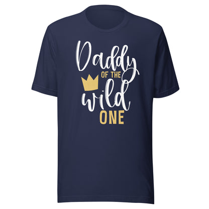 Daddy of the Wild One Shirt 1st Birthday First Thing Dad Tee T-Shirt