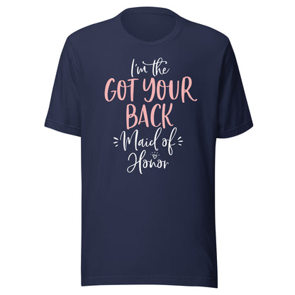 Got Your Back Maid of Honor Shirt Fun Matching Bachelorette T-Shirt