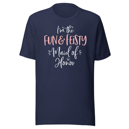 Fun & Feisty Maid of Honor Shirt Funny Matching Bachelorette T-Shirt