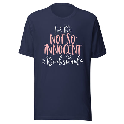 Not So Innocent Bridesmaid Shirt Matching Bachelorette Party T-Shirt